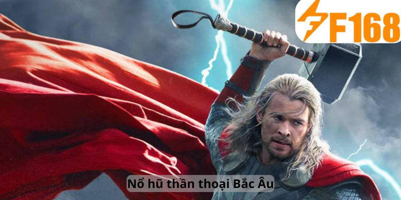 Nổ Hũ Thần Thoại Bắc Âu – Trải Nghiệm Mới Tại F168
