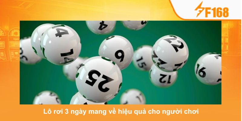 Lô rơi 3 ngày mang về hiệu quả cho người chơi