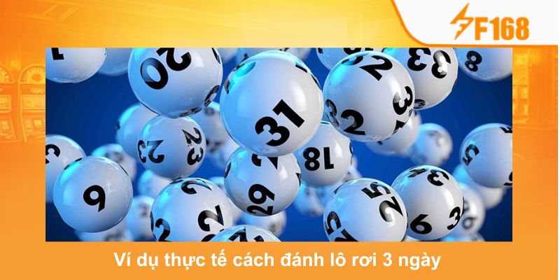 Ví dụ thực tế cách đánh lô rơi 3 ngày